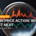 Bitcoin Price Action: What to Expect Next