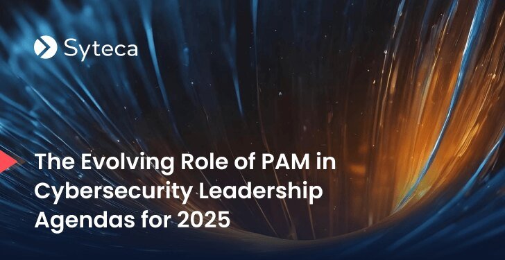 The Evolving Role of PAM in Cybersecurity Leadership Agendas for 2025